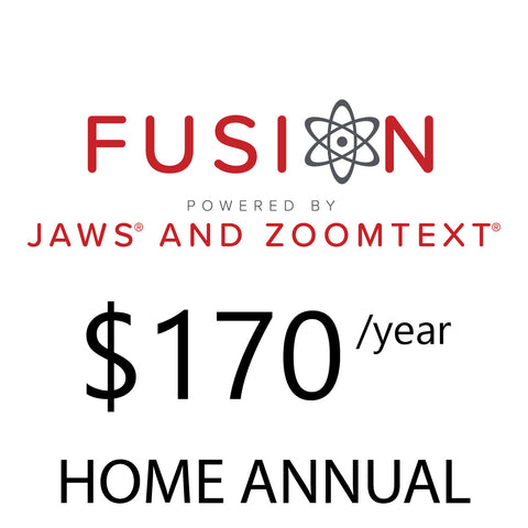Fusion Powered by JAWS and ZoomText, $170 per year